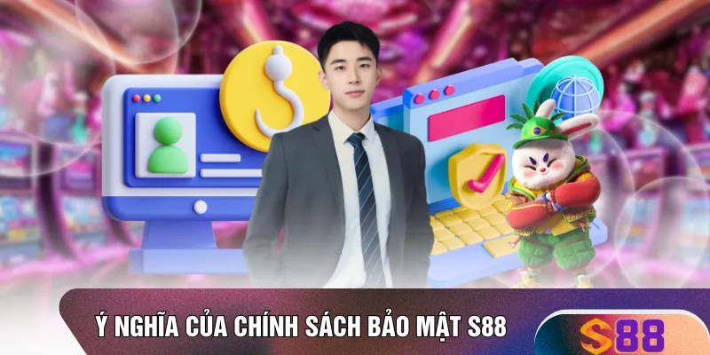 Ý nghĩa của chính sách bảo mật S88